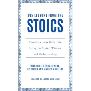 HarperCollins Publishers 365 Lessons From The Stoics : Transform Your Daily Life Using The Stoics’ Wisdom And Understanding HarperCollins Publishers 365 Lessons From The Stoics : Transform Your Daily Life Using The Stoics’ Wisdom And Understanding