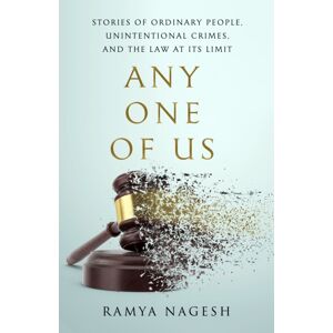 HarperCollins Publishers Any One Of Us : Stories Of Ordinary People, Unintentional Crimes, And The Law At Its Limit HarperCollins Publishers Any One Of Us : Stories Of Ordinary People, Unintentional Crimes, And The Law At Its Limit
