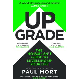 HarperCollins Publishers Upgrade : The No-Bullsh*t Guide To Levelling Up Your Life HarperCollins Publishers Upgrade : The No-Bullsh*t Guide To Levelling Up Your Life