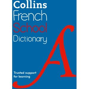 HarperCollins Publishers French School Dictionary : Trusted Support For Learning HarperCollins Publishers French School Dictionary : Trusted Support For Learning