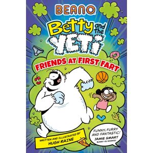 HarperCollins Publishers Beano Betty And The Yeti: Friends At First Fart HarperCollins Publishers Beano Betty And The Yeti: Friends At First Fart