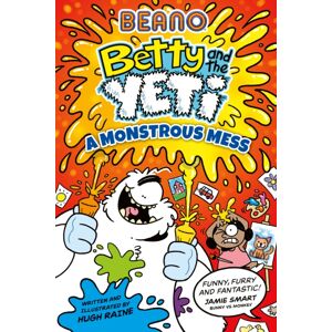 HarperCollins Publishers Beano Betty And The Yeti: A Monstrous Mess HarperCollins Publishers Beano Betty And The Yeti: A Monstrous Mess