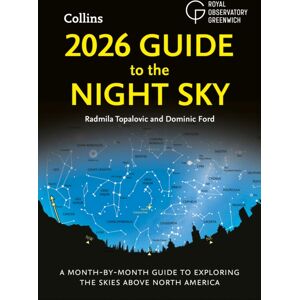 HarperCollins Publishers 2026 Guide To The Night Sky : A Month-By-Month Guide To Exploring The Skies Above North America HarperCollins Publishers 2026 Guide To The Night Sky : A Month-By-Month Guide To Exploring The Skies Above North America