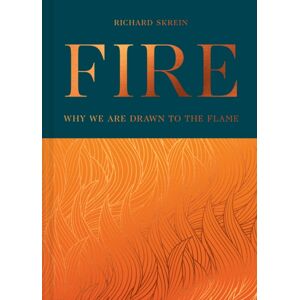 HarperCollins Publishers Fire : Why We Are Drawn To The Flame HarperCollins Publishers Fire : Why We Are Drawn To The Flame