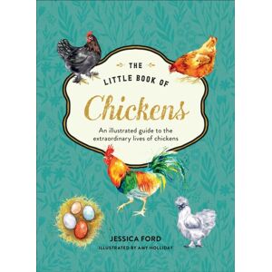 HarperCollins Publishers The Little Book Of Chickens : An Illustrated Guide To The Lives Of Chickens HarperCollins Publishers The Little Book Of Chickens : An Illustrated Guide To The Lives Of Chickens