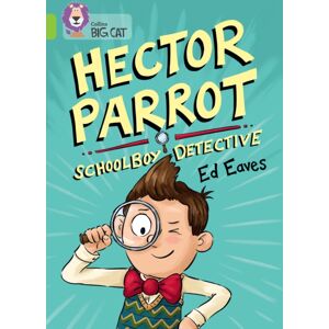 HarperCollins Publishers Hector Parrot, Schoolboy Detective : Band 11/lime HarperCollins Publishers Hector Parrot, Schoolboy Detective : Band 11/lime
