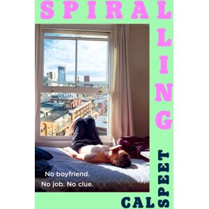 HarperCollins Publishers Spiralling : No Boyfriend. No Job. No Clue. HarperCollins Publishers Spiralling : No Boyfriend. No Job. No Clue.