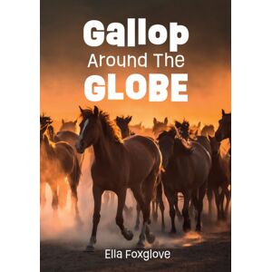 HarperCollins Publishers Gallop Around The Globe : Fluency 11 HarperCollins Publishers Gallop Around The Globe : Fluency 11