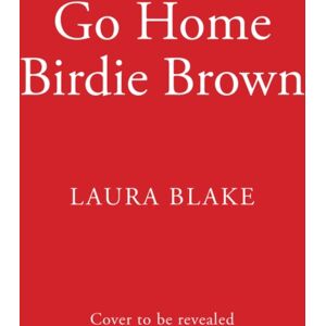 HarperCollins Publishers Go Home Birdie Brown HarperCollins Publishers Go Home Birdie Brown