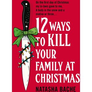 HarperCollins Publishers 12 Ways To Kill Your Family At Christmas HarperCollins Publishers 12 Ways To Kill Your Family At Christmas