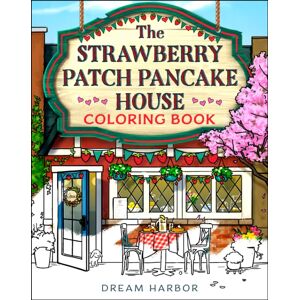 HarperCollins Publishers The Strawberry Patch Pancake House Coloring Book HarperCollins Publishers The Strawberry Patch Pancake House Coloring Book