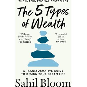 HarperCollins Publishers The 5 Types Of Wealth : A Transformative Guide To Design Your Dream Life HarperCollins Publishers The 5 Types Of Wealth : A Transformative Guide To Design Your Dream Life
