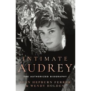 HarperCollins Publishers Intimate Audrey : An Authorised Biography HarperCollins Publishers Intimate Audrey : An Authorised Biography