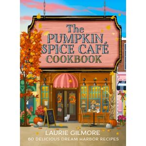 HarperCollins Publishers The Official Pumpkin Spice Cafe Cookbook : 60 Delicious Dream Harbor Recipes HarperCollins Publishers The Official Pumpkin Spice Cafe Cookbook : 60 Delicious Dream Harbor Recipes