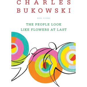 HarperCollins Publishers Inc The People Look Like Flowers At Last : Poems HarperCollins Publishers Inc The People Look Like Flowers At Last : Poems