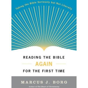 HarperCollins Publishers Inc Reading The Bible Again For The First Time HarperCollins Publishers Inc Reading The Bible Again For The First Time