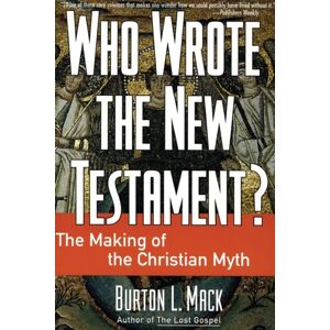 HarperCollins Publishers Inc Who Wrote The Testament? : The Making Of The Christian Myth HarperCollins Publishers Inc Who Wrote The Testament? : The Making Of The Christian Myth