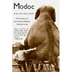 HarperCollins Publishers Inc Modoc : The True Story Of The Greatest Elephant That Ever Lived HarperCollins Publishers Inc Modoc : The True Story Of The Greatest Elephant That Ever Lived