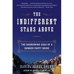 HarperCollins Publishers Inc Indifferent Stars Above : The Harrowing Saga Of A Donner Party Bride HarperCollins Publishers Inc Indifferent Stars Above : The Harrowing Saga Of A Donner Party Bride