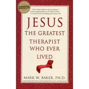 HarperCollins Publishers Inc Jesus, The Greatest Therapist Who Ever Lived HarperCollins Publishers Inc Jesus, The Greatest Therapist Who Ever Lived