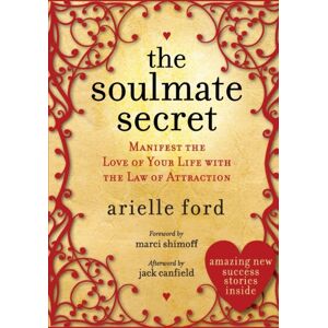 HarperCollins Publishers Inc The Soulmate Secret : Manifest The Love Of Your Life With The Law Of Attraction HarperCollins Publishers Inc The Soulmate Secret : Manifest The Love Of Your Life With The Law Of Attraction