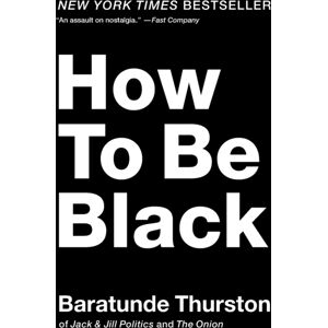 HarperCollins Publishers Inc How To Be Black HarperCollins Publishers Inc How To Be Black