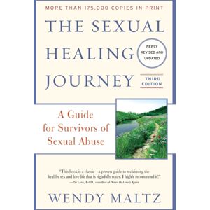 HarperCollins Publishers Inc The Sexual Healing Journey : A Guide For Survivors Of Sexual Abuse (Third Edition) HarperCollins Publishers Inc The Sexual Healing Journey : A Guide For Survivors Of Sexual Abuse (Third Edition)