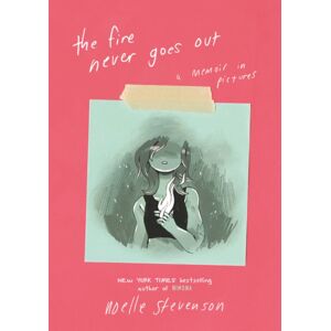 HarperCollins Publishers Inc The Fire Never Goes Out : A Memoir In Pictures, A Graphic Memoir HarperCollins Publishers Inc The Fire Never Goes Out : A Memoir In Pictures, A Graphic Memoir
