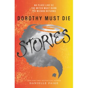 HarperCollins Publishers Inc Dorothy Must Die Stories : No Place Like Oz, The Witch Must Burn, The Wizard Returns HarperCollins Publishers Inc Dorothy Must Die Stories : No Place Like Oz, The Witch Must Burn, The Wizard Returns