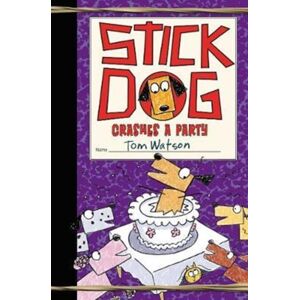 HarperCollins Publishers Inc Stick Dog Crashes A Party HarperCollins Publishers Inc Stick Dog Crashes A Party