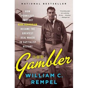 HarperCollins Publishers Inc The Gambler : How Penniless Dropout Kirk Kerkorian Became The Greatest Deal Maker In Capitalist History HarperCollins Publishers Inc The Gambler : How Penniless Dropout Kirk Kerkorian Became The Greatest Deal Maker In Capitalist History