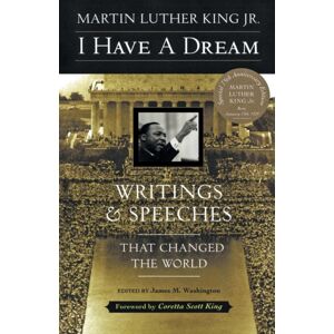 HarperCollins Publishers Inc I Have A Dream : Writings And Speeches That Changed The World HarperCollins Publishers Inc I Have A Dream : Writings And Speeches That Changed The World
