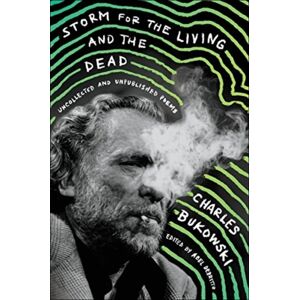 HarperCollins Publishers Inc Storm For The Living And The Dead : Uncollected And Unpublished Poems HarperCollins Publishers Inc Storm For The Living And The Dead : Uncollected And Unpublished Poems