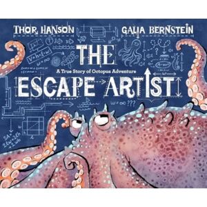 HarperCollins Publishers Inc The Escape Artist : A True Story Of Octopus Adventure HarperCollins Publishers Inc The Escape Artist : A True Story Of Octopus Adventure