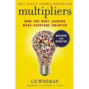 HarperCollins Publishers Inc Multipliers, Revised And Updated : How The Leaders Make Everyone HarperCollins Publishers Inc Multipliers, Revised And Updated : How The Leaders Make Everyone
