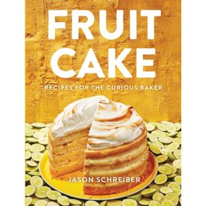 HarperCollins Publishers Inc Fruit Cake : Recipes For The Curious Baker HarperCollins Publishers Inc Fruit Cake : Recipes For The Curious Baker