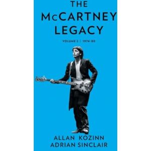 HarperCollins Publishers Inc The Mccartney Legacy : Volume 2: 1974 – 80 HarperCollins Publishers Inc The Mccartney Legacy : Volume 2: 1974 – 80