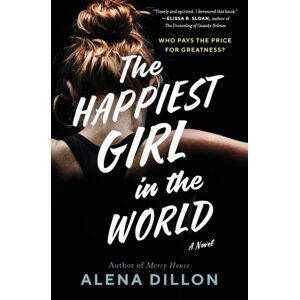 HarperCollins Publishers Inc The Happiest Girl In The World : A Novel HarperCollins Publishers Inc The Happiest Girl In The World : A Novel