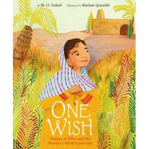 HarperCollins Publishers Inc One Wish: Fatima Al-Fihri And The World'S Oldest University HarperCollins Publishers Inc One Wish: Fatima Al-Fihri And The World'S Oldest University