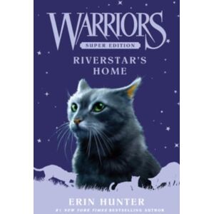 HarperCollins Publishers Inc Warriors Super Edition: Riverstar'S Home HarperCollins Publishers Inc Warriors Super Edition: Riverstar'S Home