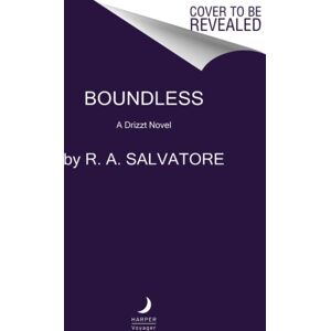 HarperCollins Publishers Inc Boundless : A Drizzt Novel HarperCollins Publishers Inc Boundless : A Drizzt Novel