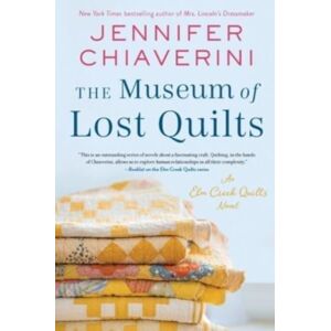 HarperCollins Publishers Inc The Museum Of Lost Quilts : An Elm Creek Quilts Novel HarperCollins Publishers Inc The Museum Of Lost Quilts : An Elm Creek Quilts Novel