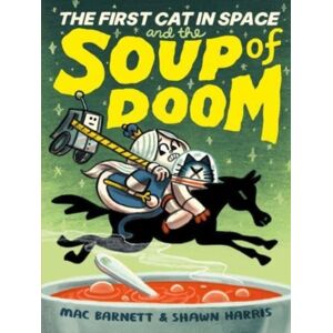 HarperCollins Publishers Inc The First Cat In Space And The Soup Of Doom : A Graphic Novel HarperCollins Publishers Inc The First Cat In Space And The Soup Of Doom : A Graphic Novel