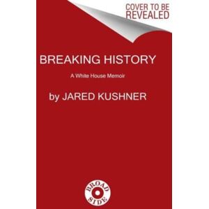 HarperCollins Publishers Inc Breaking History : A White House Memoir HarperCollins Publishers Inc Breaking History : A White House Memoir