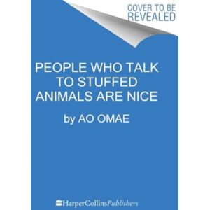 HarperCollins Publishers Inc People Who Talk To Stuffed Animals Are Nice HarperCollins Publishers Inc People Who Talk To Stuffed Animals Are Nice