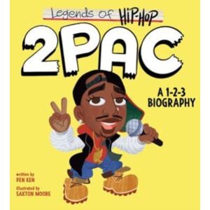 HarperCollins Publishers Inc Legends Of Hip-Hop: 2pac : A 1-2-3 Biography HarperCollins Publishers Inc Legends Of Hip-Hop: 2pac : A 1-2-3 Biography