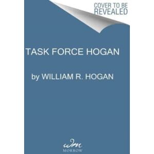 HarperCollins Publishers Inc Task Force Hogan : The World War Ii Tank Battalion That Spearheaded The Liberation Of Europe HarperCollins Publishers Inc Task Force Hogan : The World War Ii Tank Battalion That Spearheaded The Liberation Of Europe