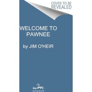 HarperCollins Publishers Inc Welcome To Pawnee : Stories Of Friendship, Waffles, And Parks And Recreation HarperCollins Publishers Inc Welcome To Pawnee : Stories Of Friendship, Waffles, And Parks And Recreation