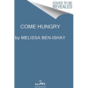 HarperCollins Publishers Inc Come Hungry : Salads, Meals, And Sweets For People Who Live To Eat HarperCollins Publishers Inc Come Hungry : Salads, Meals, And Sweets For People Who Live To Eat