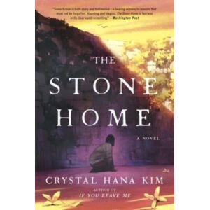 HarperCollins Publishers Inc The Stone Home : A Novel HarperCollins Publishers Inc The Stone Home : A Novel